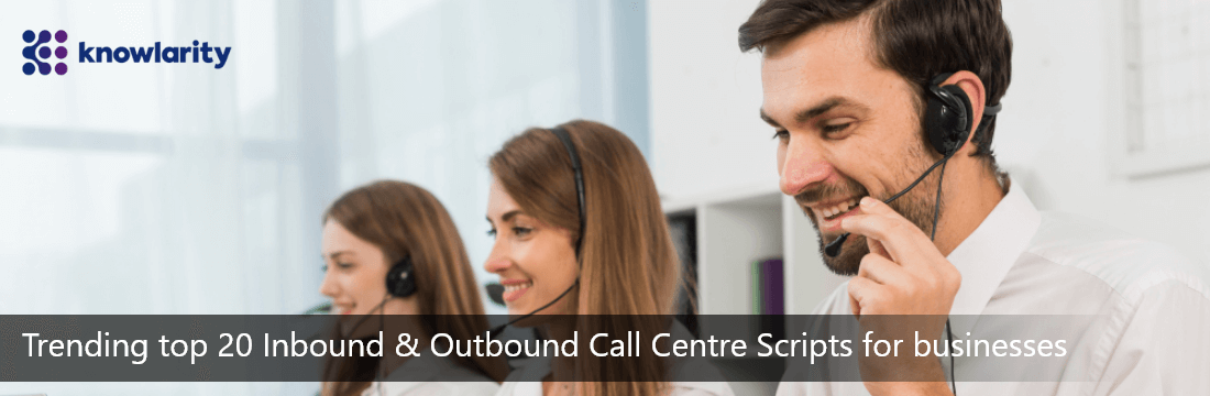 Top 20 Trending Inbound and Outbound Call Center Scripts | Knowlarity